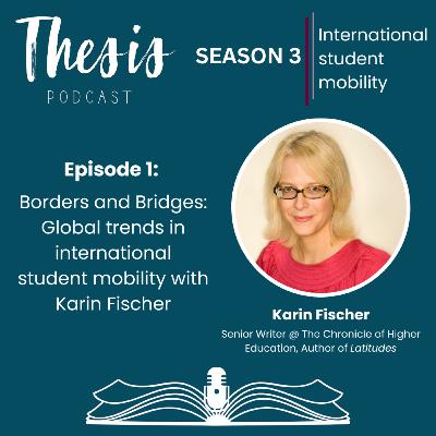 Borders and Bridges: Global trends in international student mobility with Karin Fischer