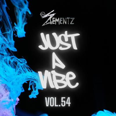 JUST A VIBE ( VOL.54)  | HITS ONLY | THROWBACK HIPHOP RNB