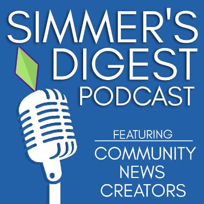 Simmer's Digest Podcast ep. 2.84 - Curved Walls to Custom Content