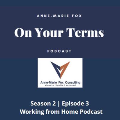 On Your Terms | Season 2 | Episode 3 - Tips and Tools when working from home