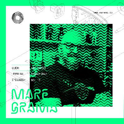 Maregrama #11 - Leo Lopes (Radiofobia)