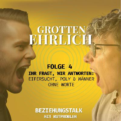 Folge 4 - Ihr fragt, wir antworten: Eifersucht, Poly & Männer ohne Worte Folge 4 - Ihr fragt, wir antworten: Eifersucht, Poly & Männer ohne Worte