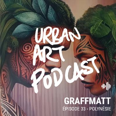 #33 - Graffmatt : être attentif à l’autre en Polynésie