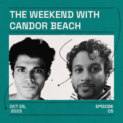 Ep 05 - The Weekend With Candor Beach Ep 05 - The Weekend With Candor Beach