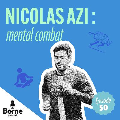 Nicolas Azi : mental combat