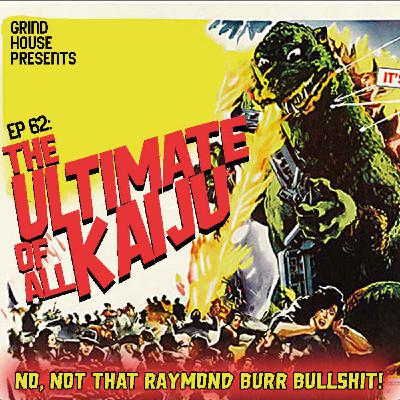 Episode 62 - The Ultimate Of All Kaiju