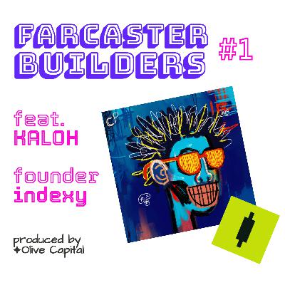 [Farcaster Builders #1 - excerpt] Kaloh, building Indexy