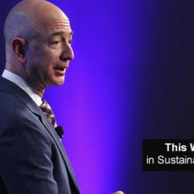 The $10 B Bezos’ Earth Fund is Good but Amazon Can Do Better – This Week in Sustainability