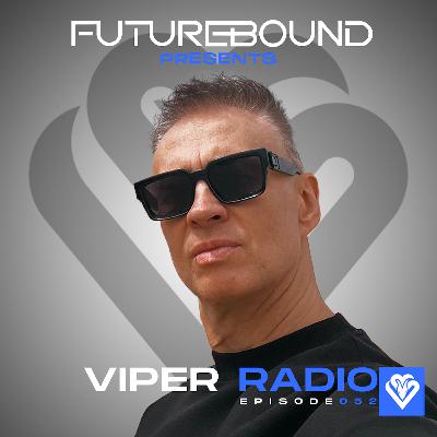 Futurebound Present Viper Radio Episode 052