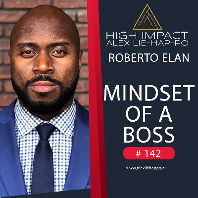 142: Versla je concurrentie met de “fearless mindset” van Roberto Elan