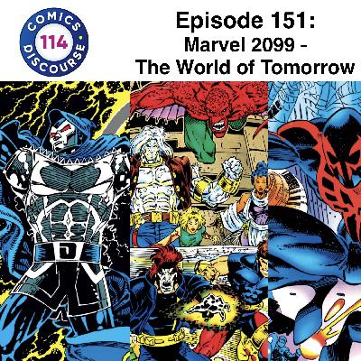 Episode 151: Marvel 2099 - The World of Tomorrow