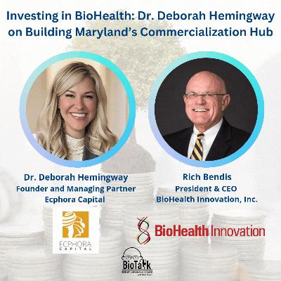 Investing in BioHealth: Dr. Deborah Hemingway on Building Maryland's Commercialization Hub