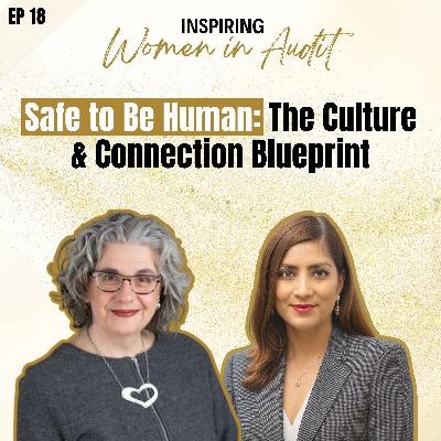 Ep 18: Safe to be Human: The Culture and Connection Blueprint