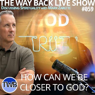 Ep.059 How to be Closer to God? – I asked 9 very spiritual people “How they do it” and this is what they shared!: Spirituality w/ Mark Zaretti