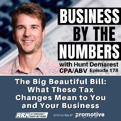 The Big Beautiful Bill: What These Tax Changes Mean to You and Your Business [E178]