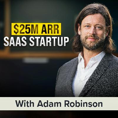$25M ARR - How Adam Robinson Grew Retention.com to 25M a Year SAAS Business (MU Classic)