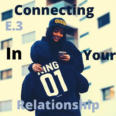 Connecting In Your Relationship