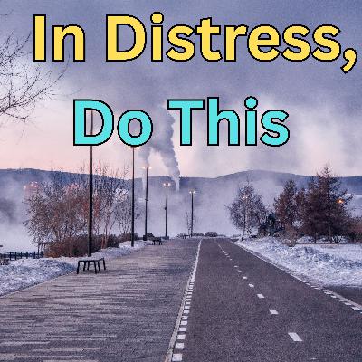 When You’re in Distress, Do This (Psalm 4 Explained)