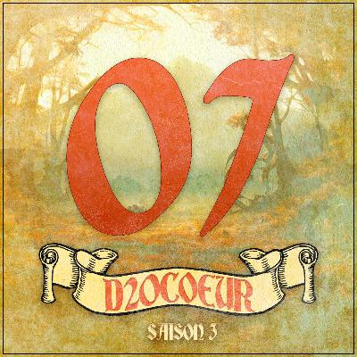 D20Coeur S3 Ép.07: Proximité alarmante