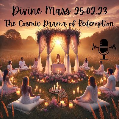 Divine Mass: The Cosmic Drama of Redemption