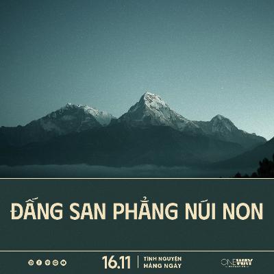 ĐẤNG SAN PHẲNG NÚI NON | Tĩnh Nguyện Hằng Ngày 16/11/2025