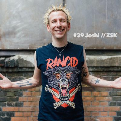 #39 Joshi // ZSK