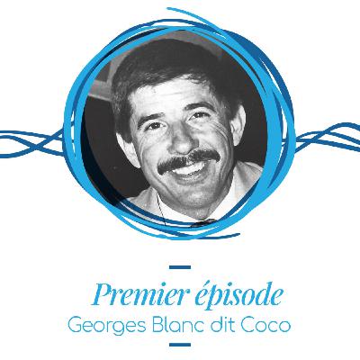 Saison 1 épisode 1 - Georges Blanc dit Coco