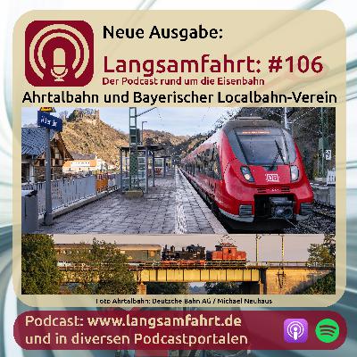 Langsamfahrt: #106 - Ahrtalbahn und Bayerischer Localbahn-Verein