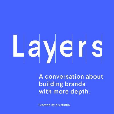 Layers: Episode 2 - Breaking down your brand strategy