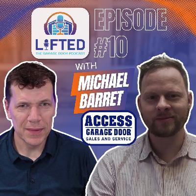 EP# 10: Buying and Growing a Garage Door Company with Michael Barrett of Access Garage Doors EP# 10: Buying and Growing a Garage Door Company with Michael Barrett of Access Garage Doors