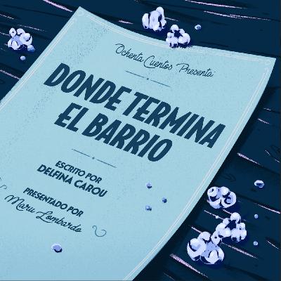 Donde termina el barrio