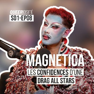 Magnetica nous dit tout ! - Drag Race France
