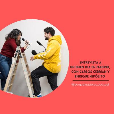 #78 Entrevista a Un Buen día en Madrid, con Carlos Cebrián y Enrique Hipólito
