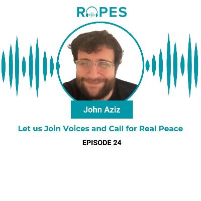 Episode 24| Let us Join Voices and Call for Real Peace