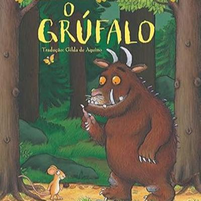 O GRÚFALO - Julia Donaldson e Axel Scheffler