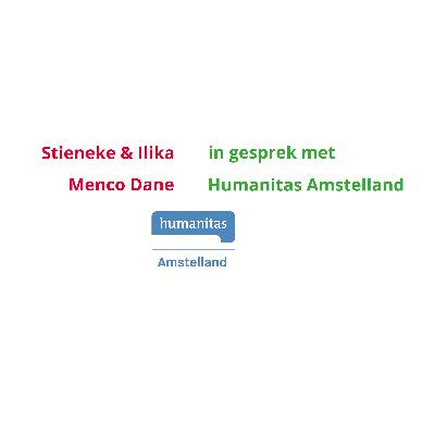 Stieneke & Ilika in gesprek met - Menco Dane - Humanitas Amstelland
