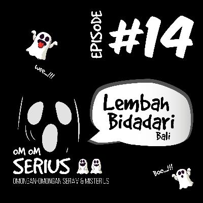 Episode #14 Lembah Bidadari