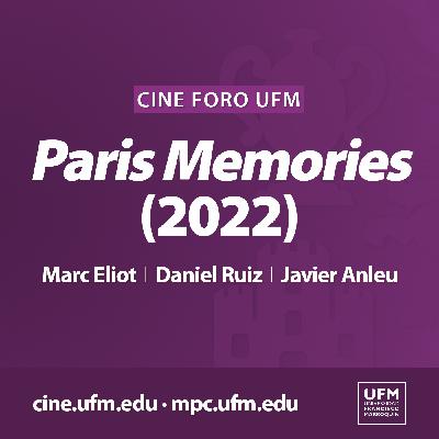 Cine foro UFM: Paris Memories (2022) | Marc Eliot, Daniel Ruiz y Javier Anleu