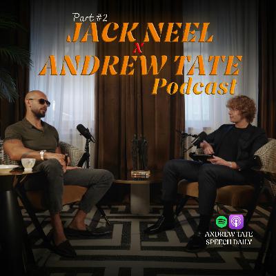 Jack Neel x Andrew Tate Full Interview Part 2