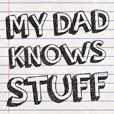 My Dad Knows Stuff - Episode 3  - Guy Friends and Girl Friends