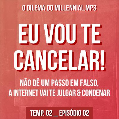 Eu vou te cancelar