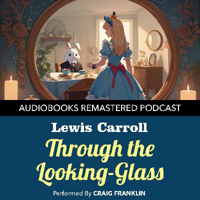 Through the Looking-Glass (Audiobook) | Lewis Carroll