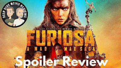 Furiosa: A Mad Max Saga | SPOILER REVIEW