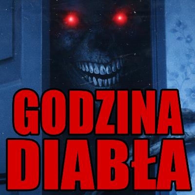 Coś budzi Cię w środku nocy. Godzina diabła #107