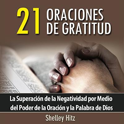 21 Oraciones de Gratitud (Audiolibro) | Prueba Gratis