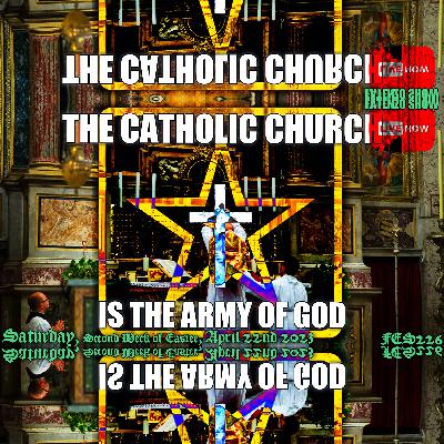 The Catholic Church is the Army of God! (FES226) #FATENZO #BASED #CATHOLIC #SHOW