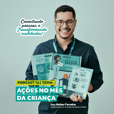 Podcast | Conectando Pessoas e Transformando Realidades - Ep.16