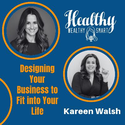 Kareen Walsh: Designing your Business to Fit into Your Life