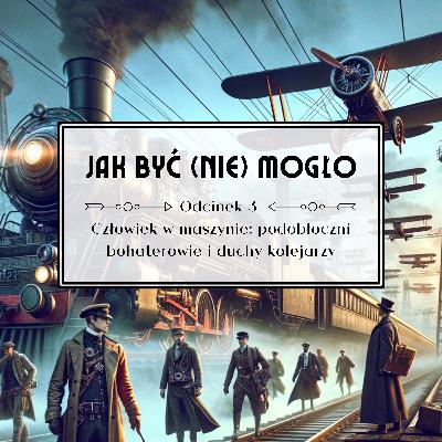 Człowiek w maszynie: podobłoczni bohaterowie i duchy kolejarzy Człowiek w maszynie: podobłoczni bohaterowie i duchy kolejarzy