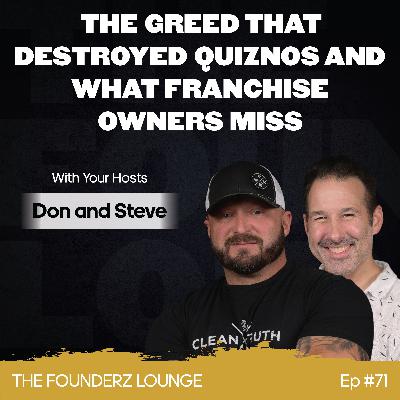 Business & Bullsh*t: The Greed That Destroyed Quiznos and What Franchise Owners Miss (EP #71)
